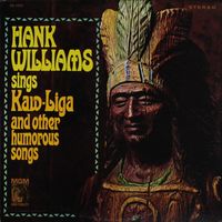 Hank Williams - Hank Williams Sings Kaw-Liga And Other Humorous Songs